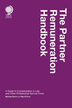 Hardcover The Partner Remuneration Handbook: A Guide to Compensation in Law and Other Professional Service Firms Book