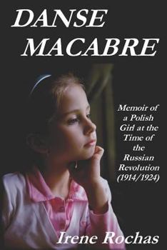 Paperback Danse Macabre: Memoir of a Polish Girl at the Time of the Russian Revolution (1914/1924) Book