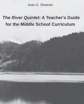 Paperback The River Quintet: A Teacher's Guide for the Middle School Curriculum Book