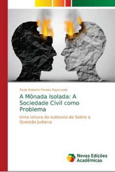 Paperback A Mônada Isolada: A Sociedade Civil como Problema [Portuguese] Book