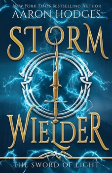 Stormwielder - Book #1 of the Sword of Light Trilogy 