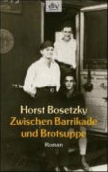 Pocket Book Zwischen Barrikade und Brotsuppe [German] Book