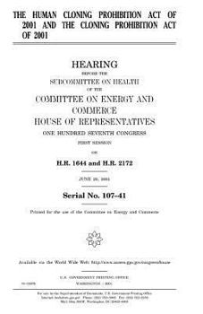 Paperback The Human Cloning Prohibition Act of 2001 and the Cloning Prohibition Act of 2001 Book