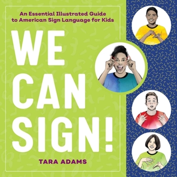 Paperback We Can Sign!: An Essential Illustrated Guide to American Sign Language for Kids Book