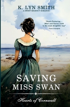 Saving Miss Swan: A Sweet Regency Romance (Hearts of Cornwall)