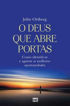Paperback O Deus que abre portas: Como identificar e agarrar as melhores oportunidades [Portuguese] Book