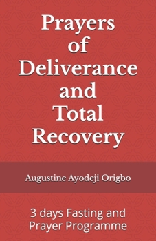 Paperback Prayers of Deliverance and Total Recovery: 3 days Fasting and Prayer Programme Book