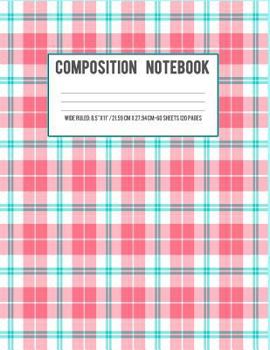 Paperback Composition Notebook 120 Pages: Pink and Aqua Plaid Back to School Notebook 8.5 X 11 Book