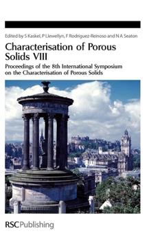 Hardcover Characterisation of Porous Solids VIII: Proceedings of the 8th International Symposium on the Characterisation of Porous Solids Book