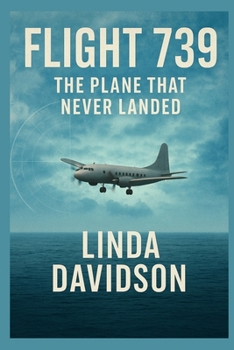 Flight 739: The Plane That Never Landed.