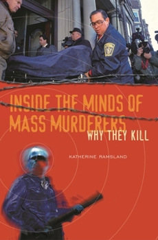 Hardcover Inside the Minds of Mass Murderers: Why They Kill Book