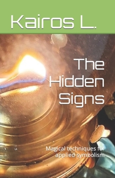 Paperback The Hidden Signs: Magical techniques for applied symbolism Book