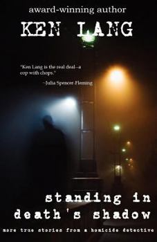 Paperback Standing In Death's Shadow: More True Stories from a Homicide Detective Book