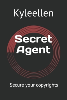 Paperback Secret Agent: Secure your copyrights Book