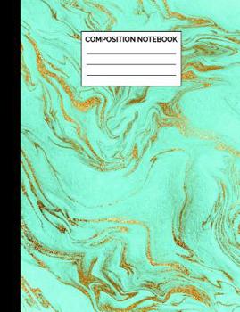 Paperback Composition Notebook: Mint Green & Gold Marble Wide Ruled Lined Note Book - Pretty, Modern, Bohemian Chic Journal with Lines for Kids, Teens Book