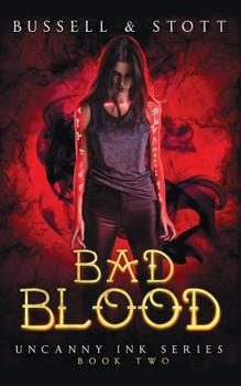 Bad Blood : An Uncanny Kingdom Urban Fantasy (the Uncanny Ink Series Book 2) - Book #2 of the Uncanny Ink