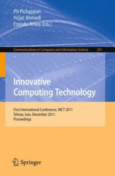 Paperback Innovative Computing Technology: First International Conference, INCT 2011, Tehran, Iran, December 13-15, 2011, Proceedings Book