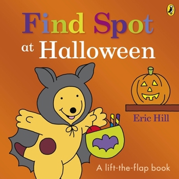 Paperback Find Spot at Halloween: A Lift-the-Flap Story Book