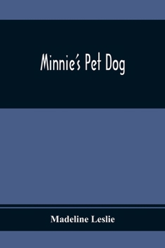 Minnie and Her Pets: Minnie's Pet Dog - Book  of the Minnie and Her Pets