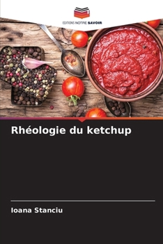 Rhéologie du ketchup (French Edition)