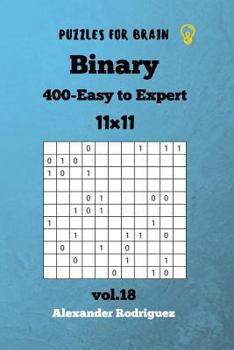 Paperback Puzzles for Brain - Binary 400 Easy to Expert 11x11 vol. 18 Book