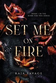 Set Me on Fire: A Dark Enemies-to-Lovers Suspense (The Burn For You Series)
