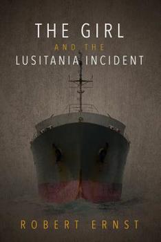 Paperback The Girl and the Lusitania Incident Book