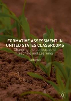 Formative Assessment in United States Classrooms: Changing the Landscape of Teaching and Learning