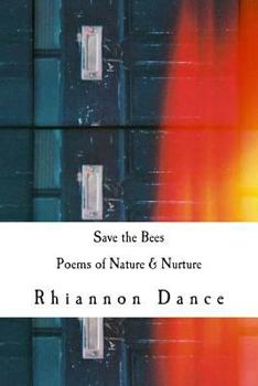 Paperback Save the Bees: Poems of Nature & Nurture Book