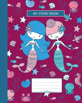 Paperback My Story Book: Composition Notebook, Grades K-2 and 3 Story Paper For Primary School Girls Who Love Mermaids and Ocean Animals, Wide Book