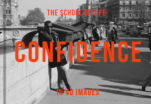 Hardcover Confidence in 40 Images: The Art of Self-Belief Book