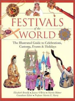 Hardcover Festivals of the World: The Illustrated Guide to Celebrations, Customs, Events & Holidays Book