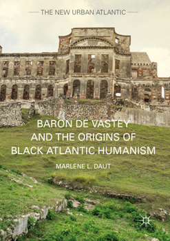 Paperback Baron de Vastey and the Origins of Black Atlantic Humanism Book