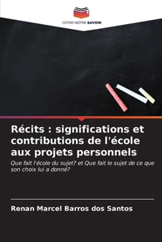 Paperback Récits: significations et contributions de l'école aux projets personnels [French] Book