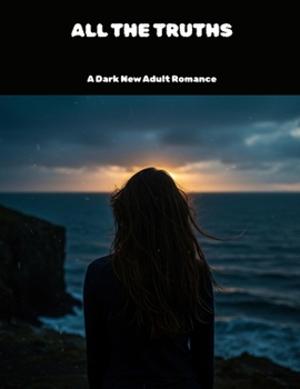 Paperback All The Truths: A Dark New Adult Romance Book