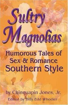 Paperback Sultry Magnolias: Humorous Tales of Sex & Romance - Southern Style Book