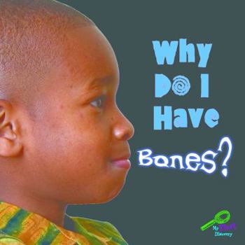 Library Binding Why Do I Have Bones? Book