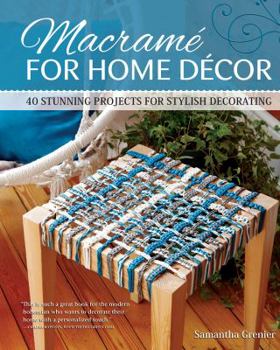 Paperback Macrame for Home Decor: 40 Stunning Projects for Stylish Decorating Book