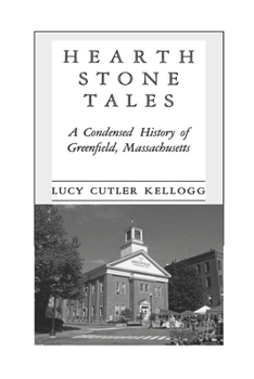 Paperback Hearth Stone Tales: A Condensed History of Greenfield, MA Book