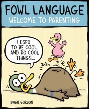 Paperback Fowl Language: Welcome to Parenting Volume 1 Book