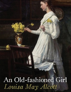 Paperback An Old-fashioned Girl (Illustrated) Book