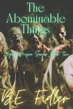 Paperback The Abominable Things: Agent Moore Series Book 2 Book
