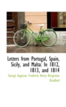 Paperback Letters from Portugal, Spain, Sicily, and Malta: In 1812, 1813, and 1814 Book