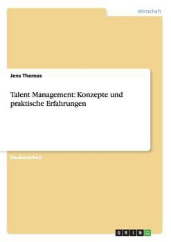Paperback Talent Management: Konzepte und praktische Erfahrungen [German] Book