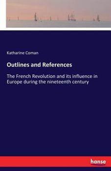 Paperback Outlines and References: The French Revolution and its influence in Europe during the nineteenth century Book