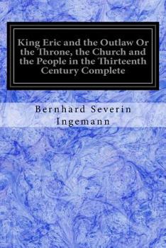 Paperback King Eric and the Outlaw Or the Throne, the Church and the People in the Thirteenth Century Complete Book