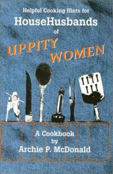 Paperback Helpful Cooking Hints for Househusbands of Uppity Women: A Cookbook Book