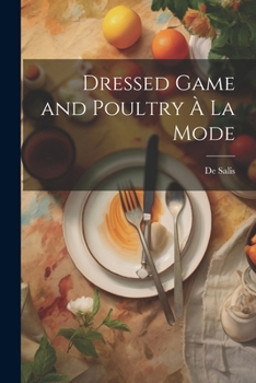 Paperback Dressed Game and Poultry À La Mode Book
