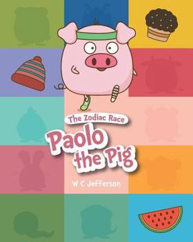 Paperback The Zodiac Race - Paolo the Pig Book