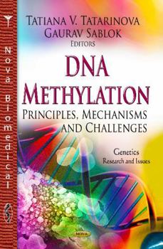 Hardcover DNA Methylation: Principles, Mechanisms and Challenges (Genetics-research and Issues) Book